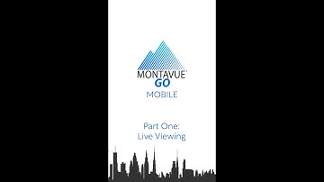 MontavueGO Mobile Walkthrough Part I - Live View