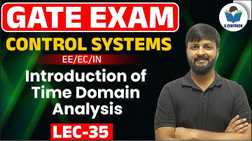 Lec 35 Introduction of Time Domain Analysis || Control System || GATE-2023-24