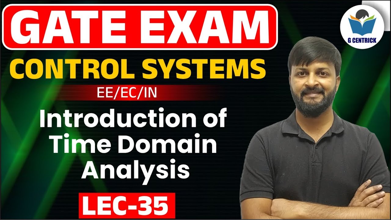Lec 35 Introduction of Time Domain Analysis || Control System || GATE ...