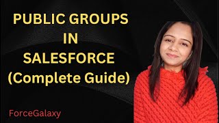 What are PUBLIC GROUPS in Salesforce | Complete Guide |  #salesforce #forcegalaxy #salesforceadmin