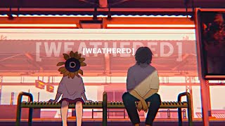blackwinterwells + 8485 - weathered (Lyrics)「 AMV」