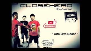 CLOSEHEAD - CITA CITA BESAR FULL ALBUM