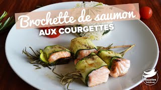 Recette de la brochette au saumon et aux courgettes | Recette healthy, facile, rapide et inratable !