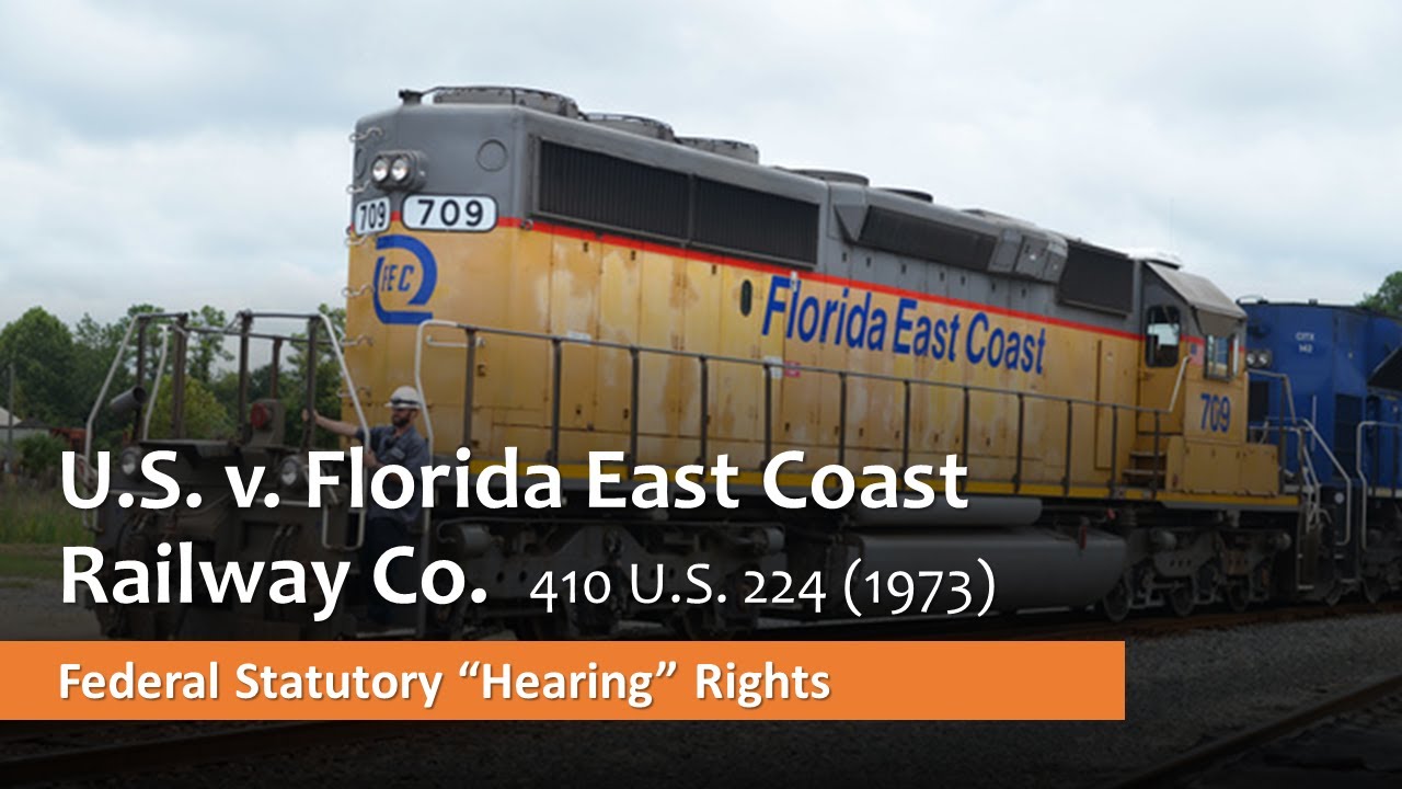 United States v.  Florida East Coast Railway Co - Rulemaking & Statutory "Hearing" Rights