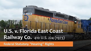 United States V. Florida East Coast Railway Co - Rulemaking & Statutory Hearing Rights