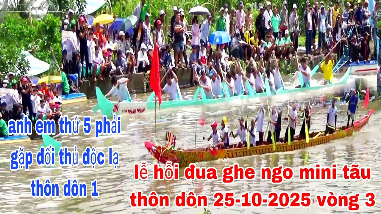LỄ HỘI ĐUA GHE NGO MINI MỞ RỘNG CHÙA THÔN DÔN 25-10-2025 VÒNG 3 CỦA 42 GHE