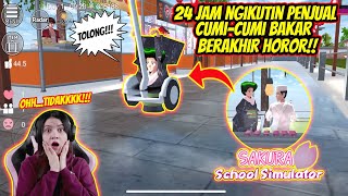 24 JAM NGIKUTIN PENJUAL CUMI BAKAR..BERAKHIR HORROR!! SAKURA SCHOOL SIMULATOR INDONESIA - PART 61
