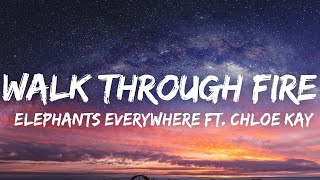Elephants Everywhere - Walk Through The Fire (Lyrics) ft. Chloe Kay [7clouds Release]