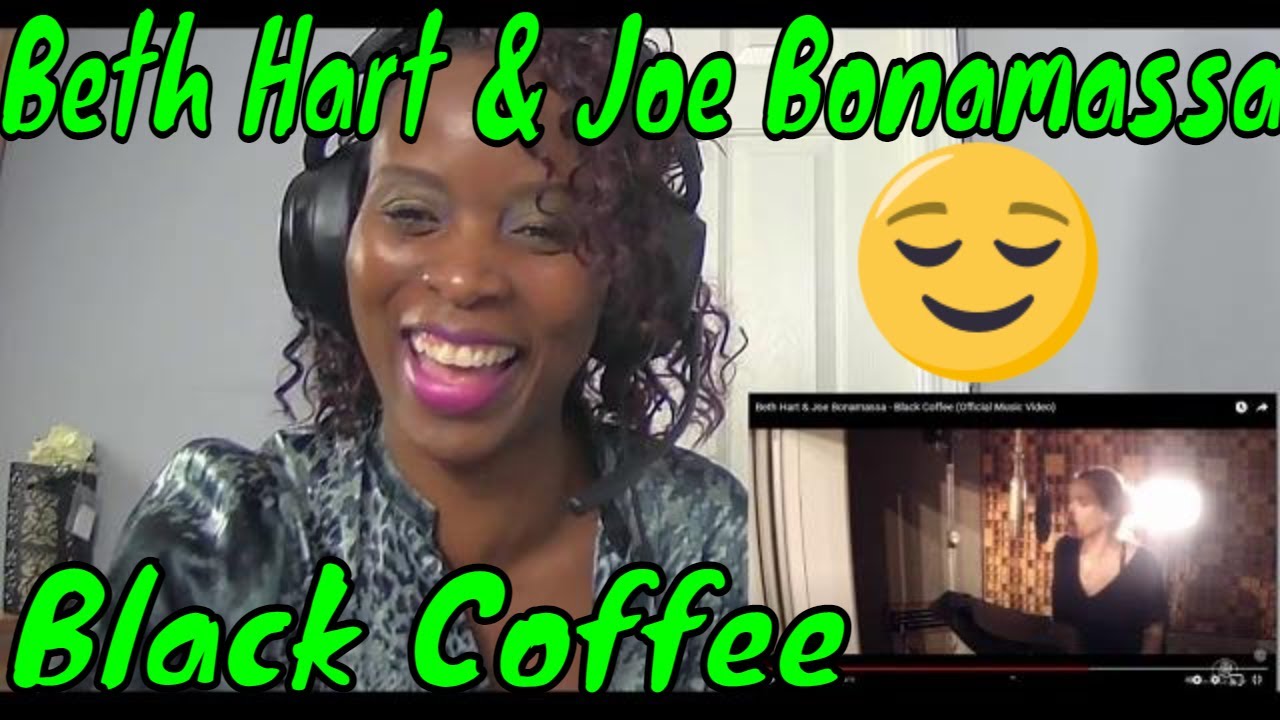 My Reaction To Beth Hart & Joe Bonamassa Black Coffee (Official Music