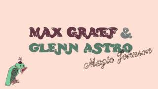 Video thumbnail of "Max Graef & Glenn Astro - 'Magic Johnson'"