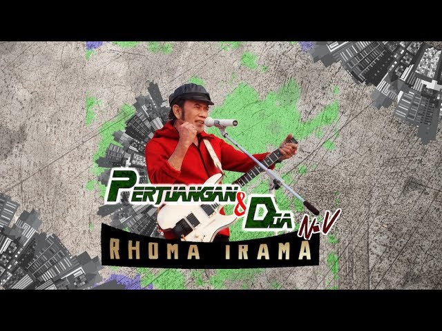 RHOMA IRAMA - PERJUANGAN DAN DOA