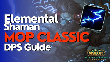 Elemental Shaman Complete DPS Guide | MoP Classic
