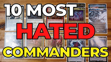 How to Be The Villain at your Commander Table - 10 Most Hated Commanders in Magic the Gathering EDH