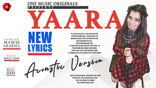 Yaara Acoustic Version Mamta Sharma Bad-Ash Hindi Song 2020