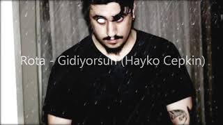 Rota Ft. Hayko Cepkin - Gidiyorsun 