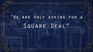 "We are only asking for a Square Deal"