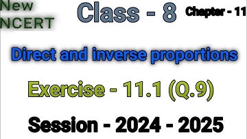 Class 8 Maths | exercise- 11.1(Q.9) | Chapter- 11 | Direct and inverse proportions | New NCERT |