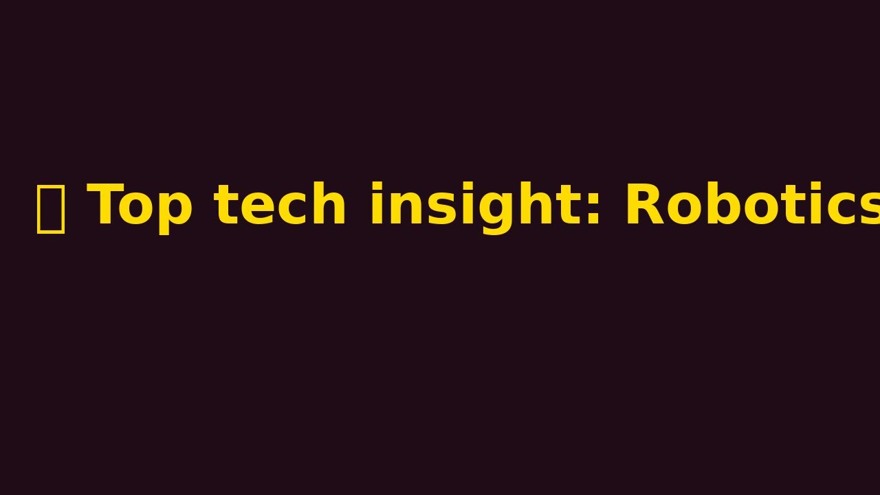 Top tech insight: Robotics and AI are revolutionizing manufacturing.