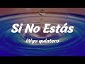 iñigo quintero - Si No Estás (Lyrics)