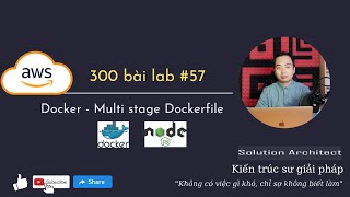 300 bài lab #57 | Docker basic - Multi stage Dockerfile