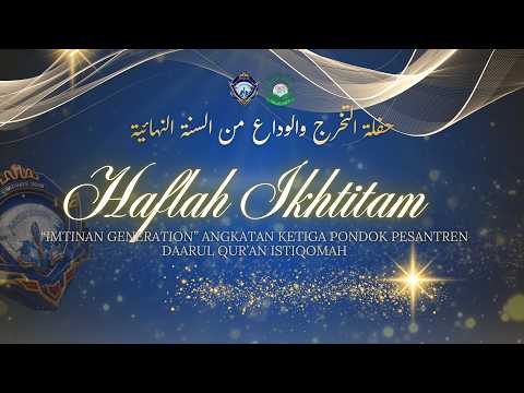 Haflah Ikhtitam "IMTINAN GENERATION" Angkatan Ketiga Pondok Pesantre Daarul Qur'an Istiqomah