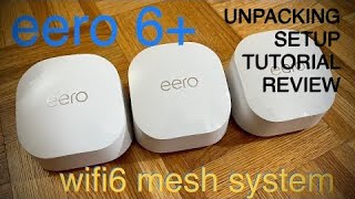 Eero 6+ Dual Band Mesh Wifi 6 Router Setup Tutorial and Review