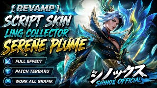 [ REVAMP ] Script Skin Ling Collector - Serene Plume | No Password | Full Effect Voice | New Patch