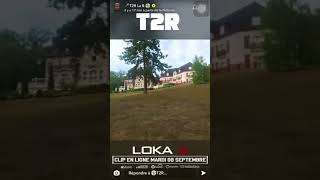 T2r - Loka 6 (Clip Officiel)