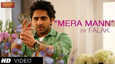 Mera Mann Kehne Laga By Falak ★ Nautanki Saala Song ★ Ayushmann Khurrana,Kunaal Roy Kapur