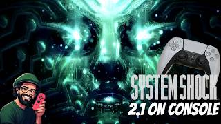 System Shock's Console Problems Fixed? Big 2.1 Update Parity Patch