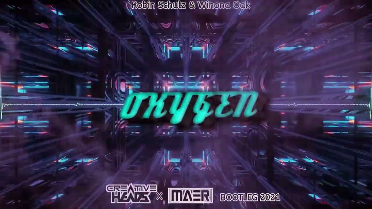 Winona x Robin Schulz - Oxygen (Creative Heads x MAER Bootleg 2021)