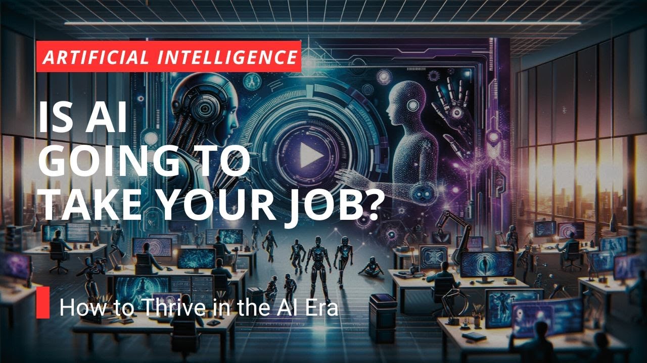 Is AI Going To Take Your Job? How to Thrive in the AI Era - YouTube