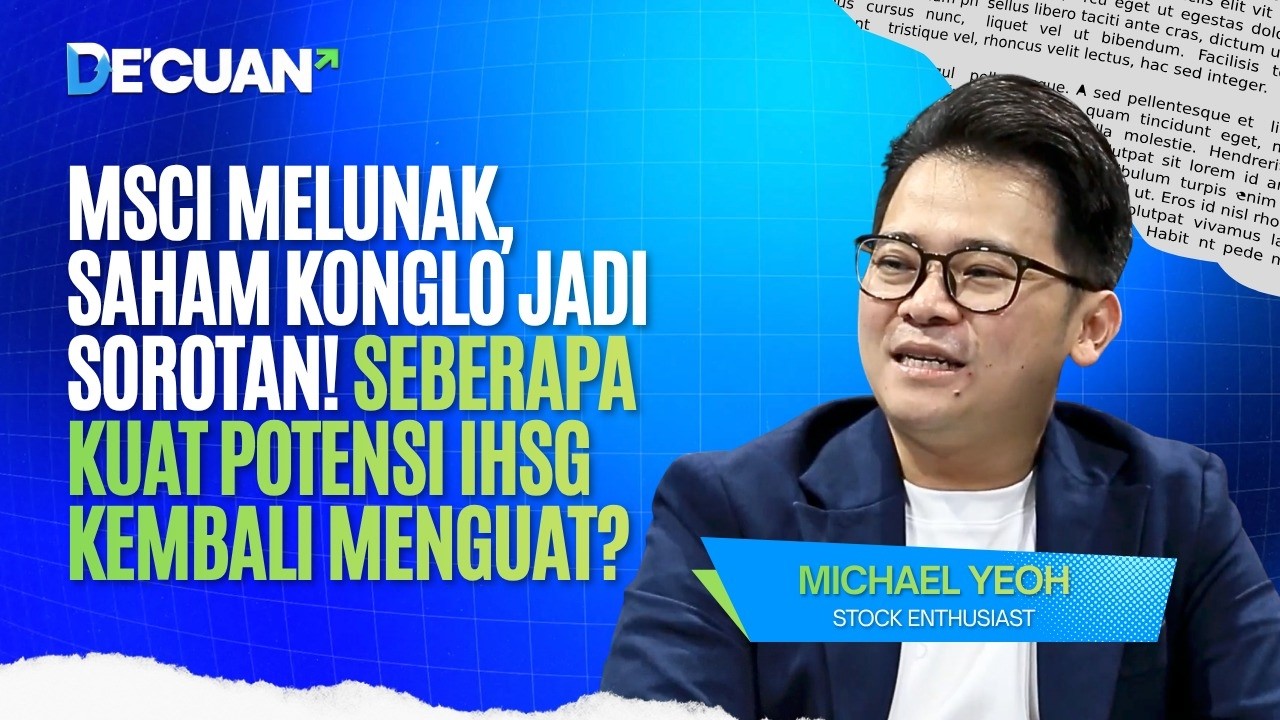 Menanti Vonis Akhir MSCI Usai Perubahan Aturan Transparansi   Perdagangan Saham | DE'CUAN