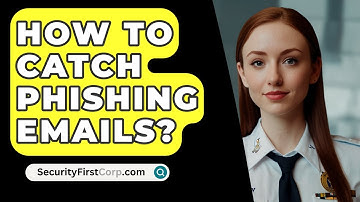 How To Catch Phishing Emails? - SecurityFirstCorp.com