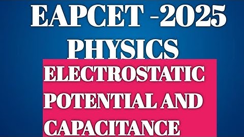 EAPCET - PHYSICS ELECTROSTATIC POTENTIAL AND CAPACITANCE