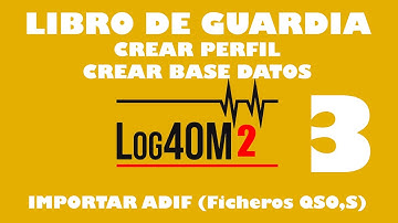 LOG4OM 2_03_Crear perfil, crear base datos , importar ADIF