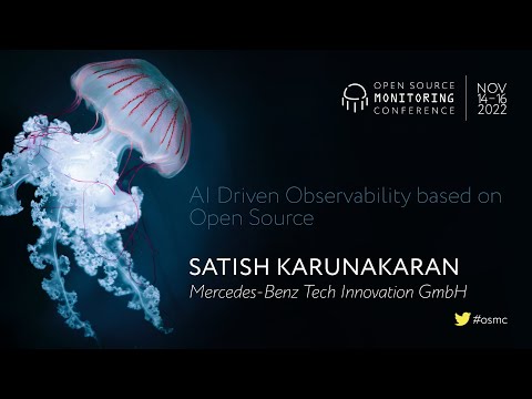 OSMC 2022 | AI Driven Observability based on Open Source by Satish Karunakaran @netways