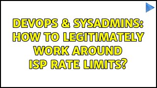 DevOps & SysAdmins: How to legitimately work around ISP rate limits? (5 Solutions!!)