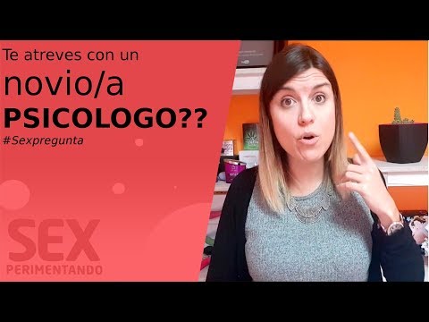 ¿Tendrías un novio o novia psicologo? | Sexpregunta