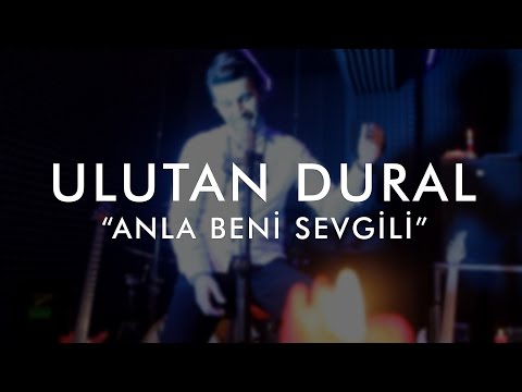 Ulutan Dural - Anla Beni Sevgili (2017)