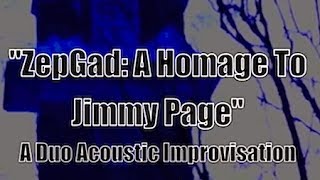 ZepGad: A Homage to Jimmy Page (ACOUSTIC GUITAR)
