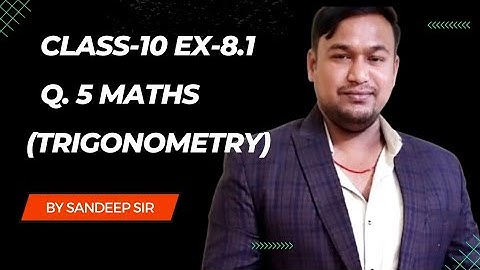 Class-10 Ex-8.1 Q 5 Maths (Trigonometry) NCERTCBSE