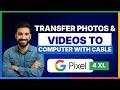 Google Pixel 4 4 XL  how to transfer photos and videos to computer with cable [LATEST GUIDE]