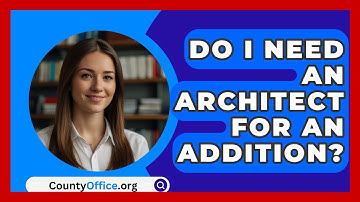 Do I Need An Architect For An Addition? - CountyOffice.org