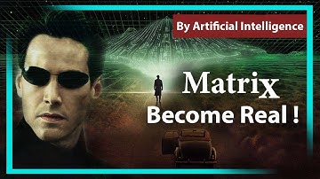The Matrix Simulation Became Real with Artificial Intelligence! Redefining Our Perception of Reality