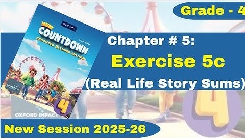 Exercise 5c | Real Life Story Sums | Grade 4 | Oxford New Countdown | @iqrazahra269