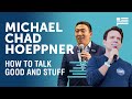 Communicate Like a Pro - Michael Chad Hoeppner | Andrew Yang | Yang Speaks