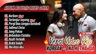 KORBAN - Ona Hetharua | TERLANJUR SAYANG || LAGU DUET ACOUSTIC BLUES COVER