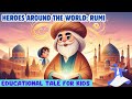 Rumi The Poet Of Love Wisdom Educational Historical Tale For Kids Heroes Around The World Rumi The Poet Of Love Wisdom Educational Historical Tale For Kids Heroes Around The World