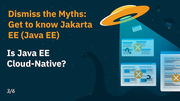 Dismiss the Myths: Is Java EE Cloud-Native?
